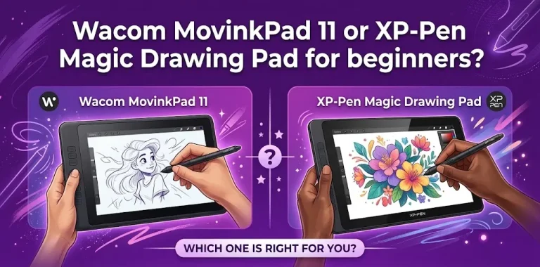 Wacom MovinkPad 11 or XP-Pen Magic Drawing Pad for beginners