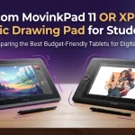 Wacom MovinkPad 11 or XP-Pen Magic Drawing Pad for students